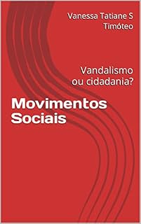 Livro Movimentos Sociais: Vandalismo ou cidadania?