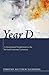 Year D: A Quadrennial Supplement to the Revised Common Lectionary by Timothy Matthew Slemmons