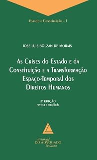 Livro As Crises Do Estado E Da Constituição E A Transformação Espaço-Temporal Dos Direitos Humanos