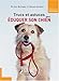 Trucs et astuces pour Ã©duquer son chien (French Edition) by 