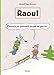 Raoul : T'aurais pu prévenir avant de partir... by