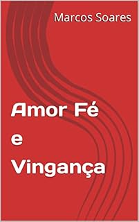 Livro Amor Fé e Vingança