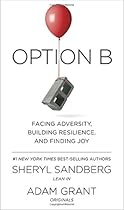 Option B: Facing Adversity, Building Resilience, and Finding Joy Option B: Facing Adversity, Building Resilience, and Finding Joy
