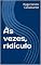 Livro Às vezes, ridículo