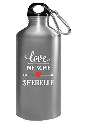 Love Me Some Sherelle Cool Gift - Water Bottle