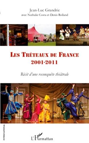 Les  Tréteaux de France, 2001-2011
