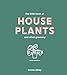 Little Book of House Plants and Other Greenery by Emma Sibley
