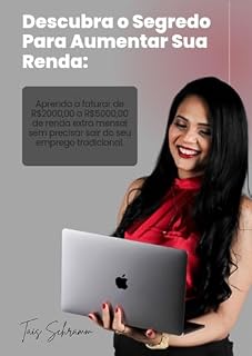 Livro DESCUBRA O SEGREDO PARA AUMENTAR SUA RENDA - Aprenda a faturar de R$2000,00 a R$5000,00 de renda extra mensal sem precisar sair do seu emprego tradicional