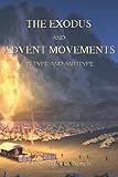 The Exodus and Advent Movements: In Type and Antitype by Taylor G. Bunch