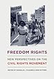 Freedom Rights: New Perspectives on the Civil Rights Movement (Civil Rights and the Struggle for Black Equality in the Twentieth Century)