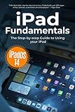 iPad Fundamentals: The Step-by-step Guide to using