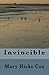 Invincible by Mary Hicks Cox