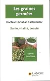 Les graines germées : Santé, vitalité, beauté by 