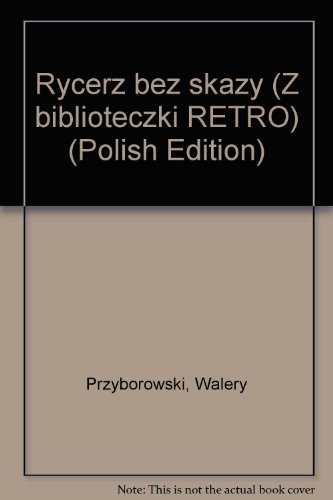 Rycerz bez skazy (Z biblioteczki "RETRO") (Polish Edition)