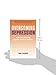 Overcoming Depression: A Self-Help Guide Using Cognitive Behavioral Techniques