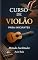 Livro CURSO DE VIOLÃO PARA INICIANTES : MÉTODO FACILITADOR DE APRENDIZAGEM