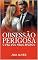 Livro Obsessão Perigosa: O Pai dos Meus Amigos (Sr. Monroe Livro 3)