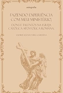 Livro Fazendo experiência com meu ministério, dons e talentos na igreja católica apostólica romana