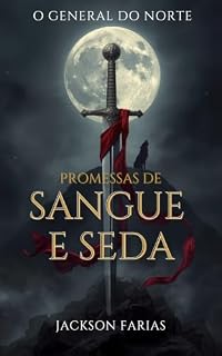 Livro O GENERAL DO NORTE: Promessas de Sangue e Seda
