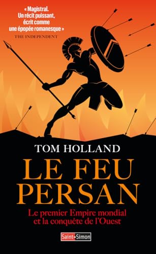 Le feu persan:le premier empire mondial et la conquête de l'Ouest