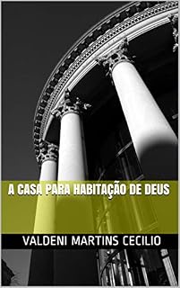 Livro A Casa para Habitação de Deus