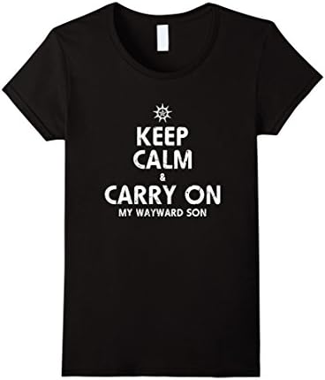 Womens Keep Calm And Carry On My Wayward Son T Shirt Small Black