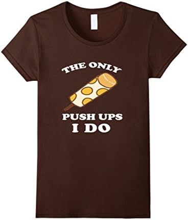 Women's The Only Push Ups I Do T shirt Small Brown