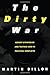 The Dirty War: Covert Strategies and Tactics Used in Political Conflicts