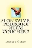 Si on s'aime, pourquoi ne pas coucher ?: Amour, chasteté et manipulation (French Edition) by 