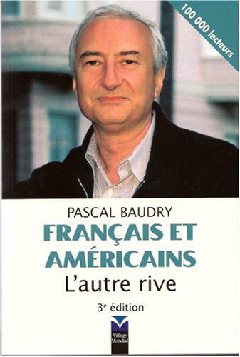 Francais et Americains: L'Autre Rive (3rd French Edition) by Pascal Baudry
