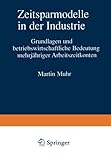 Image de Zeitsparmodelle in der Industrie: Grundlagen und betriebswirtschaftliche Bedeutung mehrjähriger Arbeitszeitkonten (Bochumer Beiträge zur Unternehmen