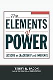 The Elements of Power: Lessons on Leadership and Influence