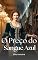 Livro O Preço do Sangue Azul (Impérios de Ferro e Seda Livro 1)