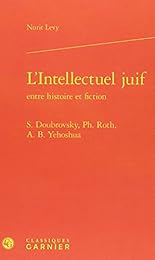 L' intellectuel juif entre histoire et fiction