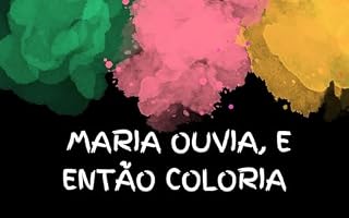 Livro Maria e as cores (Caminhos até aqui)