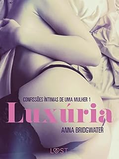 Livro Luxúria – Confissões Íntimas de uma Mulher 1 (LUST)