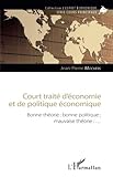 Court traité d'économie et de politique économique: Bonne théorie : bonne politique ; mauvaise t by Jean-Pierre Mockers