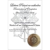 Letters Patent: And Notice of an Unregistered Claim (Peter's Liberation of Planet Earth)
