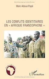 Les  conflits identitaires en Afrique francophone
