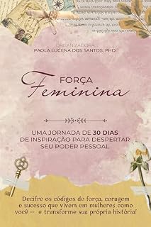 Livro Força Feminina: Uma jornada de 30 dias de inspiração para despertar seu poder pessoal