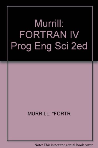 Murrill: FORTRAN IV Prog Eng Sci 2ed