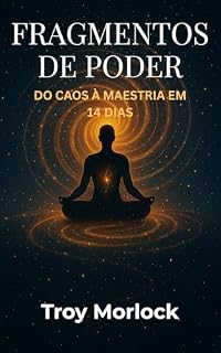 Livro Fragmentos de Poder: Do Caos à Maestria em 14 Dias