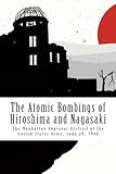 The Atomic Bombings of Hiroshima and Nagasaki