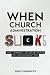 When Church Administration Sucks: The Journey to Excellence in Administration by Shelly Hendricks