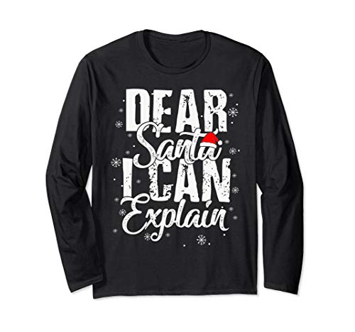 Dear Santa I can Explain Funny Christmas Long Sleeve
