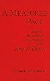 Image de A Measured Pace: Toward a Philosophical Understanding of the Arts of Dance (Toronto Studies in Philosophy)