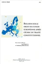 Regards sur le droit de l'Union européenne après l'échec du traité constitutionnel