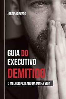 Livro Guia do Executivo Demitido: O melhor pior ano da minha vida