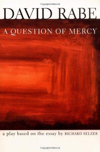 A Question of Mercy: A Play Based on the Essay by Richard Selzer (Rabe, David)
