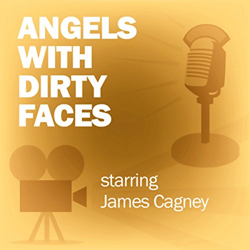 Angels with Dirty Faces: Classic Movies on the Radio